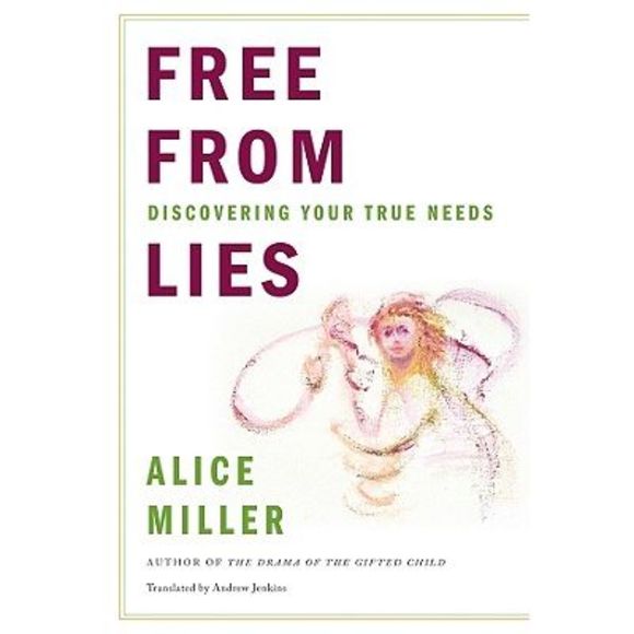 Free from Lies: Discovering Your True Needs -- Alice Miller - Picture 1 of 1